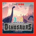 300 Fantastic Facts!: Dinosaurs (TIME for Kids) - MPHOnline.com