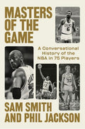 Masters of the Game A Conversational History of the NBA in 75 Legendary Players - MPHOnline.com