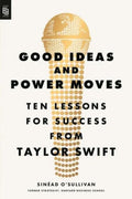 Good Ideas and Power Moves (SC): Ten Lessons for Success from Taylor Swift - MPHOnline.com