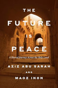 The Future Is Peace (US): A Shared Journey Across the Holy Land - MPHOnline.com