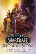 BEFORE THE STORM by Christie Golden, an all-new, official prequel novel to The Battle for Azeroth, Blizzard Entertainment’s expansion to the critically acclaimed World of Warcraft videogame. Now at MPHOnline.com.