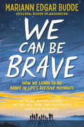 In WE CAN BE BRAVE, Bishop Mariann Budde shows readers examples of how to respond even in the toughest times. Bravery is not a singular occurrence; it’s a journey that we can choose to undertake every day and it begins when we’re young. Now at MPHOnline.com.
