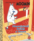 A Little Golden Book: Moomin - Moomintroll Builds a House - Golden Books US - MPHOnline.com