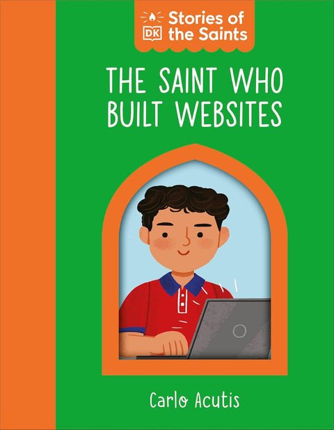 THE SAINT WHO BUILT WEBSITES: CARLO ACUTIS: A beautifully illustrated board book that explores the short yet extraordinary life of Saint Carlo Acutis, patron saint of the internet. Part of the Stories of the Saints series by DK, now at MPHOnline.com.