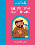 THE SAINT WHO LOVED ANIMALS: FRANCIS OF ASSISI: A beautifully illustrated board book that explores the life of Saint Francis of Assisi, patron saint of animals, poor people and Italy. Part of the Stories of the Saints series by DK, now at MPHOnline.com.