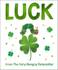 Luck from The Very Hungry Caterpillar - World of Eric Carle US - MPHOnline.com