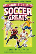 Inspiring Stories of Soccer Greats - MPHOnline.com