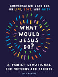 What Would Jesus Do? A Family Devotional for Preteens and Parents: Conversation Starters on Life, Love, and Faith - Z Faith Kids US - MPHOnline.com