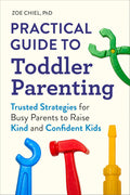 Practical Guide to Toddler Parenting: Trusted Strategies for Busy Parents to Raise Kind and Confident Kids - MPHOnline.com