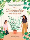 The Friendship Devotional: 40 Days to Move Past Loneliness and Find Your Community - MPHOnline.com