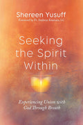 Discover the power of breathing to draw closer to God. This step-by-step guide offers healing for your body and soul—and it all begins with your next breath. SEEKING THE SPIRIT WITHIN by Shereen Yusuff, now at MPHOnline.com.