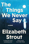 The Things We Never Say (US) - MPHOnline.com