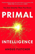 In PRIMAL INTELLIGENCE, Angus Fletcher shares innovative exercises for training this neglected side of our brains - improving leadership skills, our powers of innovation and our overall resilience. Now at MPHOnline.com.