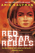 Amie Kaufman's RED STAR REBELS: A high-octane, nail biting, flirty sci-fi adventure about a stowaway girl and an entitled boy who find themselves falling for each other as they race against the clock to outwit a band of mercenaries. Now at MPHOnline.com.