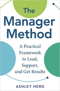 The Manager Method: A Practical Framework to Lead, Support, and Get Results - MPHOnline.com