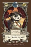 William Shakespeare's The Force Doth Awaken: Star Wars Part the Seventh - MPHOnline.com