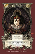 William Shakespeare's The Phantom of Menace: Star Wars Part the First - MPHOnline.com