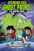 Desmond Cole Ghost Patrol Graphic Novel #01: The Haunted House Next Door - MPHOnline.com