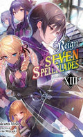 Reign of the Seven Spellblades (Light Novel) #13 - MPHOnline.com