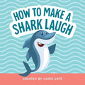 How to Make a Shark Laugh (HC) - MPHOnline.com