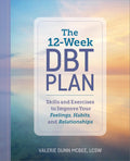 Discover the power of dialectical behavioral therapy (DBT) with THE 12-WEEK DBT PLAN, a 12-week workbook by Valerie Dunn McBee, now at MPHOnline.com.