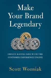 Make Your Brand Legendary: Create Raving Fans With the Customer Experience Engine - MPHOnline.com