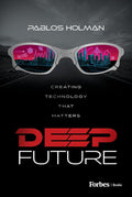 Deep Future: Creating Technology That Matters - MPHOnline.com