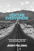Venture Everywhere: Travel, Entrepreneurship and a Roadmap for Life - MPHOnline.com