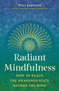 Radiant Mindfulness: How to Reach the Awakened State beyond the Mind - MPHOnline.com