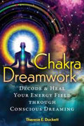 Chakra Dreamwork: Decode and Heal Your Energy Field through Conscious Dreaming - MPHOnline.com