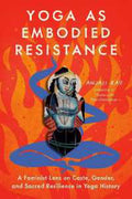 Yoga as Embodied Resistance - MPHOnline.com