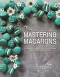 Mastering Macarons - MPHOnline.com