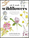 Ink & Wash Wildflowers: 25 Watercolor & Ink Projects to Bring Native Flowers to Life - MPHOnline.com