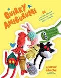 Quirky Amigurumi: 30 Low-Sew Crochet Patterns for Cute & Silly Creatures - MPHOnline.com