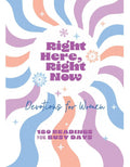 Right Here, Right Now: Devotions for Women - Barbour Publishing - MPHOnline.com