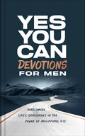 Yes, You Can Devotions for Men: Overcoming Life's Challenges in the Power of Philippians 4:13 - MPHOnline.com