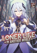 Loner Life In Another World (Light Novel) #12 - MPHOnline.com