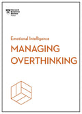 Managing Overthinking (HBR Emotional Intelligence Series) - MPHOnline.com