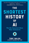 The Shortest History of AI: The Six Essential Ideas That Animate It - MPHOnline.com