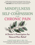 Mindfulness and Self-Compassion for Chronic Pain: A Doctor's Prescription for Natural Pain Relief - MPHOnline.com