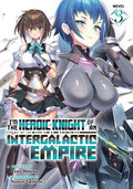 I'm the Heroic Knight of an Intergalactic Empire! (Light Novel) #03 - MPHOnline.com