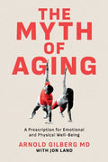 The Myth of Aging: A Prescription for Emotional and Physical Well-Being - MPHOnline.com