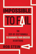 Impossible to Fail: The Step-by-Step Formula to Guarantee Your Success in Anything - MPHOnline.com