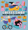 Bold And Easy Coloring Book: Coffee Shop - MPHOnline.com