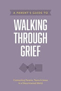 A Parent’s Guide to Walking through Grief - MPHOnline.com