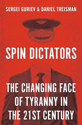 Spin Dictators: The Changing Face of Tyranny in the 21st Century - MPHOnline.com