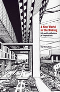 A New World in the Making: Life and Architecture in Tropical Asia - MPHOnline.com