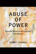 Abuse Of Power: Selected Works On The Law And Constitution - MPHOnline.com