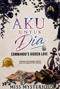Aku Untuk Dia: Commando's Hidden Love - MPHOnline.com