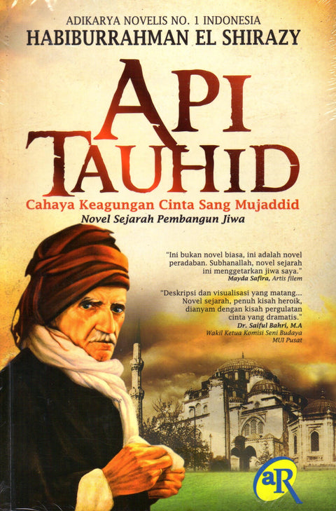 API TAUHID :  Cahaya Keagungan Cinta Sang Mujaddid - MPHOnline.com